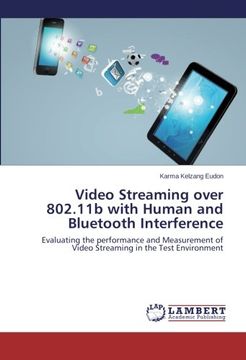portada Video Streaming over 802.11b with Human and Bluetooth Interference