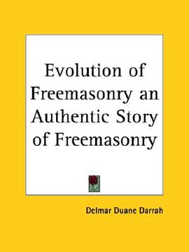 portada evolution of freemasonry an authentic story of freemasonry