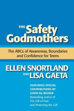 portada The Safety Godmothers: The ABCs of Awareness, Boundaries and Confidence for Teens (en Inglés)