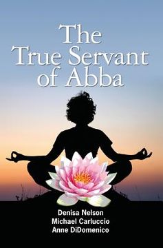 portada The True Servant of Abba (en Inglés)