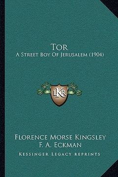 portada tor tor: a street boy of jerusalem (1904) a street boy of jerusalem (1904) (en Inglés)