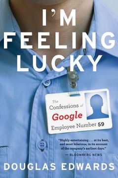 portada i ` m feeling lucky: the confessions of google employee number 59 (en Inglés)