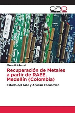 portada Recuperación de Metales a Partir de Raee. Medellín (Colombia): Estado del Arte y Análisis Económico (in Spanish)