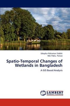 portada spatio-temporal changes of wetlands in bangladesh (en Inglés)