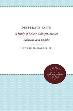 portada Desperate Faith: A Study of Bellow, Salinger, Mailer, Baldwin, and Updike (Chapel Hill Books) (en Inglés)
