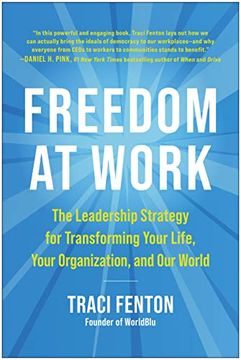 portada Freedom at Work: The Leadership Strategy for Transforming Your Life, Your Organization, and Our World (en Inglés)