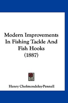 portada modern improvements in fishing tackle and fish hooks (1887)