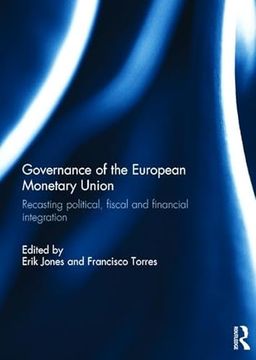 portada Governance of the European Monetary Union: Recasting Political, Fiscal and Financial Integration (in English)