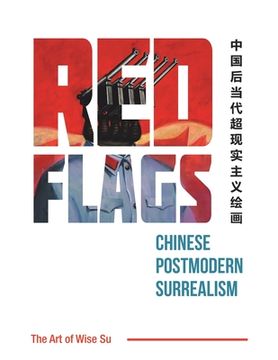 portada Red Flags: Chinese Postmodern Surrealism (en Inglés)