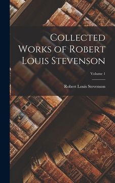 portada Collected Works of Robert Louis Stevenson; Volume 1 (en Inglés)