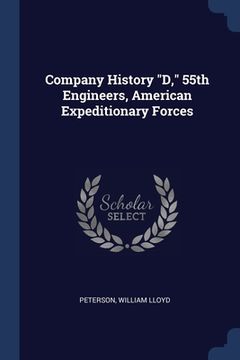 portada Company History "D," 55th Engineers, American Expeditionary Forces (en Inglés)