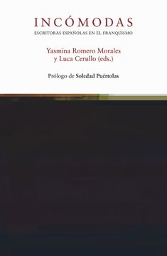 portada Incómodas. Escritoras Españolas en el Franquismo (in Spanish)