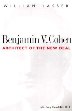 portada benjamin v. cohen: architect of the new deal (en Inglés)