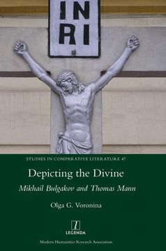 portada Depicting the Divine: Mikhail Bulgakov and Thomas Mann: 47 (Studies in Comparative Literature) (en Inglés)