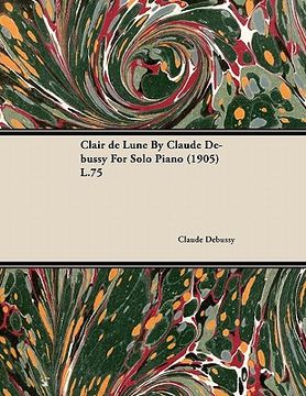 portada clair de lune by claude debussy for solo piano (1905) l.75 (en Inglés)