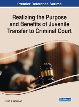 portada Realizing the Purpose and Benefits of Juvenile Transfer to Criminal Court (en Inglés)