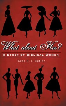 portada What About Her?: A Study of Biblical Women (en Inglés)