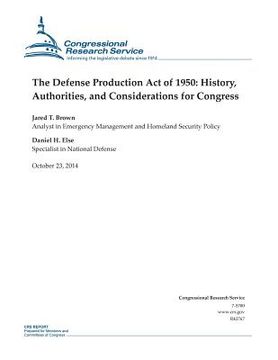 portada The Defense Production Act of 1950: History, Authorities, and Considerations for Congress (en Inglés)