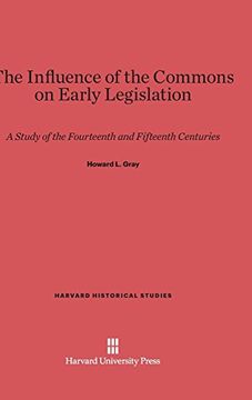 portada The Influence of the Commons on Early Legislation (Harvard Historical Studies (Hardcover)) (in English)