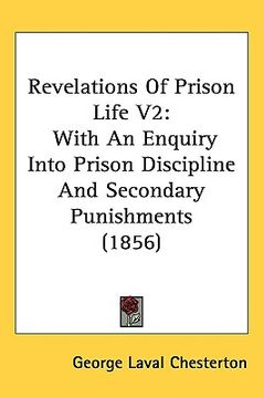 portada revelations of prison life v2: with an enquiry into prison discipline and secondary punishments (1856)