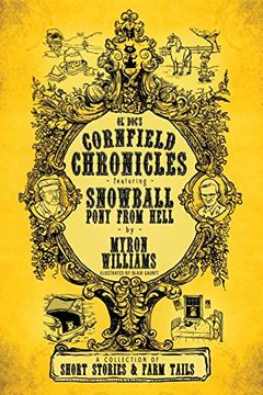 portada Cornfield Chronicles: Featuring Snowball: Pony From Hell (en Inglés)