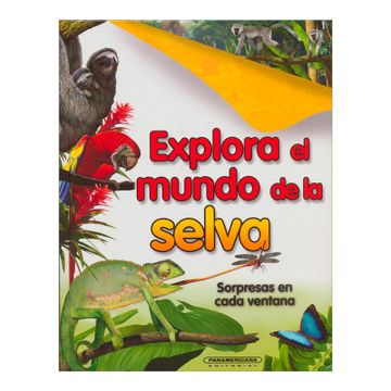 portada Explora El Mundo De La Selva - Sorpresas En Cada Ventana