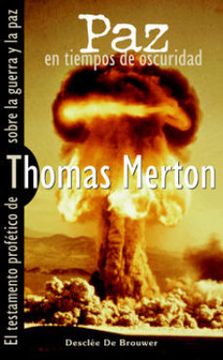 portada Paz en Tiempos de Oscuridad: El Testamento Profético de Merton Sobre la Guerra y la paz
