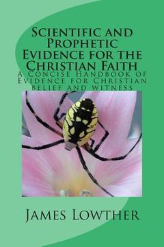 portada Scientific and Prophetic Evidence for the Christian Faith: A Concise Handbook of Evidence for Christian belief and witness
