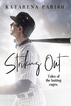 portada Striking Out: Tales of the Batting Cages (en Inglés)