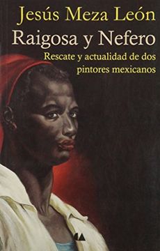 raigosa y nefero. rescate y actualidad de dos pintores mexicanos
