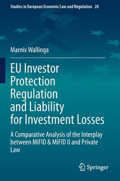 portada EU Investor Protection Regulation and Liability for Investment Losses: A Comparative Analysis of the Interplay Between Mifid & Mifid II and Private La (en Inglés)