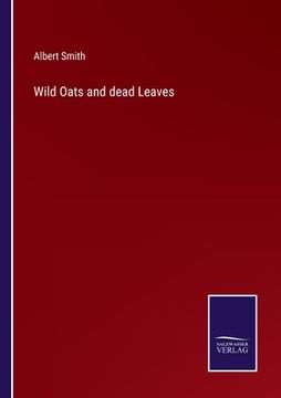 portada Wild Oats and dead Leaves (en Inglés)