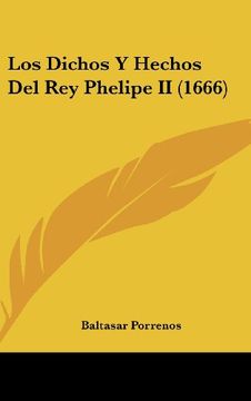portada Los Dichos y Hechos del rey Phelipe ii (1666)