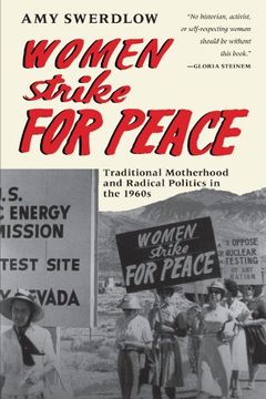 portada Women Strike for Peace: Traditional Motherhood and Radical Politics in the 1960S (Women in Culture and Society) (in English)