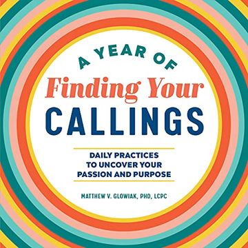 portada A Year of Finding Your Callings: Daily Practices to Uncover Your Passion and Purpose (en Inglés)