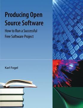portada Producing Open Source Software: How to Run a Successful Free Software Project