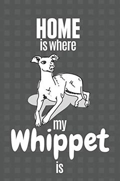 portada Home is Where my Whippet is: For Whippet dog Fans 