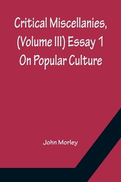 portada Critical Miscellanies, (Volume III) Essay 1: On Popular Culture (in English)