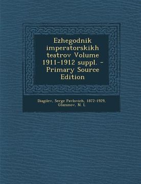 portada Ezhegodnik Imperatorskikh Teatrov Volume 1911-1912 Suppl. (in Russian)