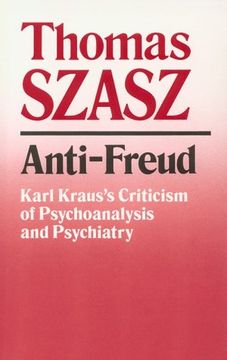 portada Anti-Freud: Karl Kraus's Criticism of Psychoanalysis and Psychiatry 