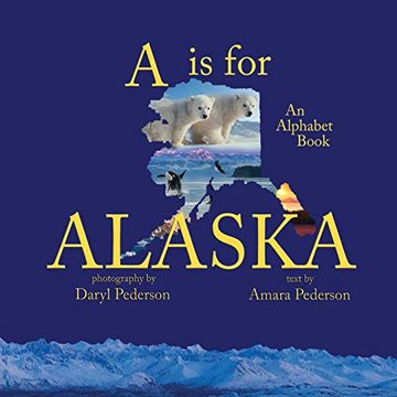 portada A is for Alaska: An Alphabet Book (Daryl Pederson) (in English)