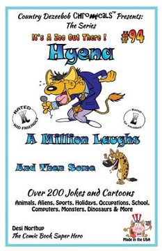 portada Hyena - A Million Laughs and Then Some - Over 200 Jokes + Cartoons - Animals, Aliens, Sports, Holidays, Occupations, School, Computers, Monsters, Dino (en Inglés)