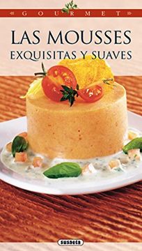portada Las mousses: exquisitas y suaves (Gourmet) (in Spanish)