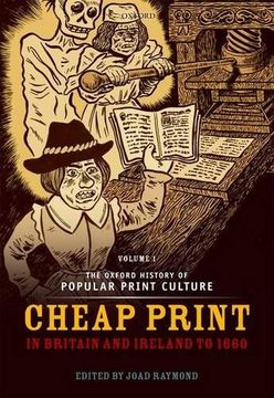 portada The Oxford History of Popular Print Culture: Volume One: Cheap Print in Britain and Ireland to 1660 (en Inglés)