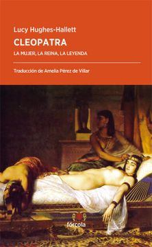 portada Cleopatra: La Mujer, la Reina, la Leyenda (in Spanish)