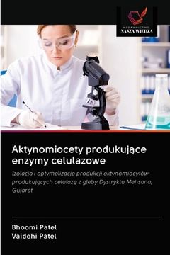 portada Aktynomiocety produkujące enzymy celulazowe (in Polaco)