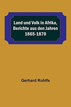 portada Land und Volk in Afrika, Berichte aus den Jahren 1865-1870 