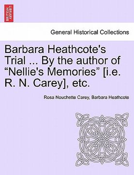 portada barbara heathcote's trial ... by the author of "nellie's memories" [i.e. r. n. carey], etc.