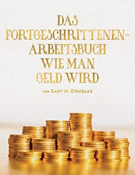portada Das Fortgeschrittenen- Arbeitsbuch wie man Geld Wird (en Alemán)