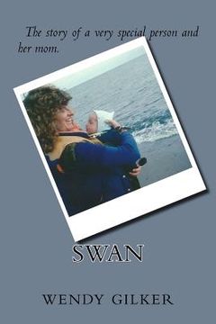 portada Swan: The story of a very special person and her mom. (in English)